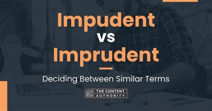 What is imprudent behavior?